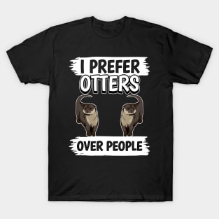 Sea Otter I Prefer Otters Over People T-Shirt